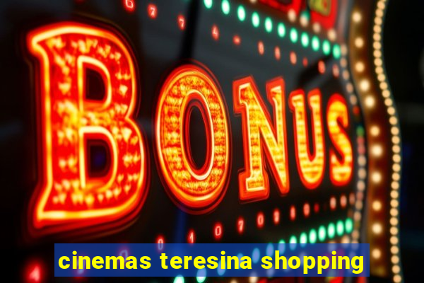 cinemas teresina shopping